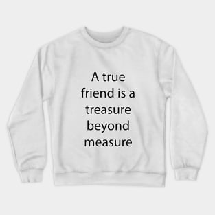 Friendship Quote 14 Crewneck Sweatshirt